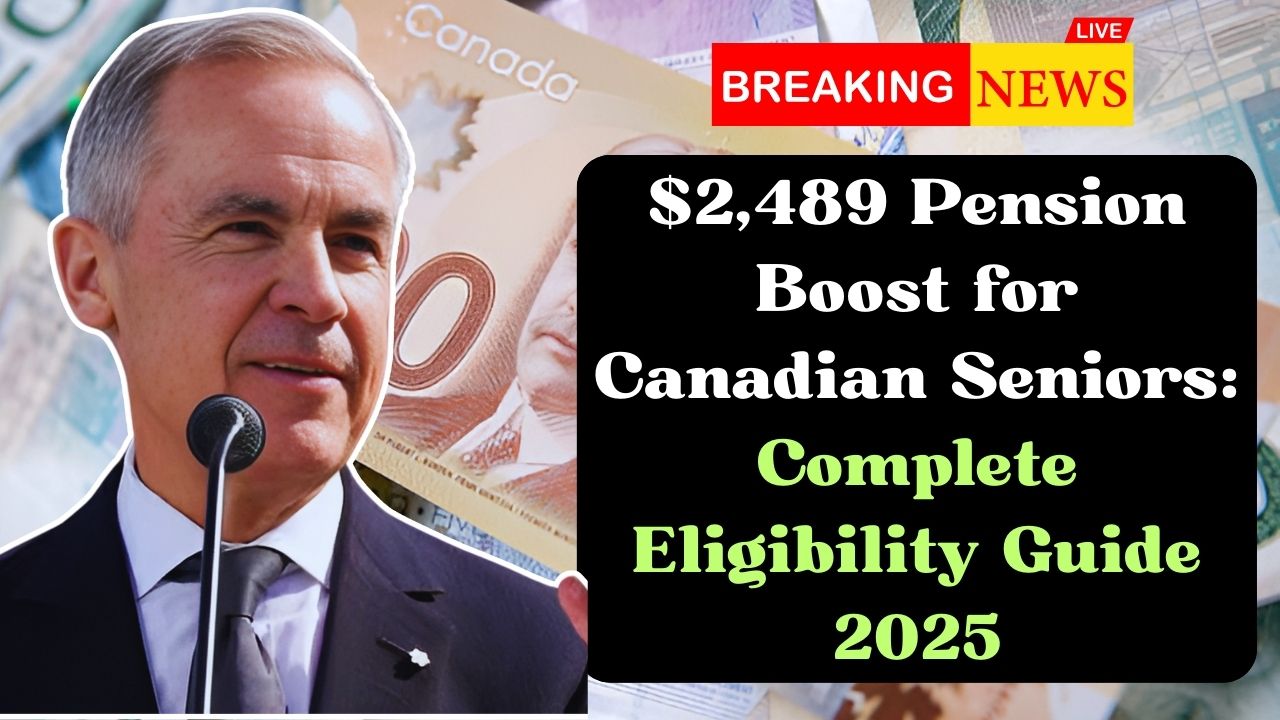 $2,489 Pension Boost for Canadian Seniors: Complete Eligibility Guide 2025